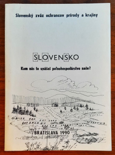 Slovensko / Kam nás to unášaš poľnohospodárstvo naše