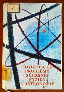 Filozofické problémy súčasnej fyziky a astronómie / Sborník