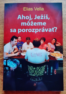 Ahoj, Ježiš, môžeme sa porozprávať?