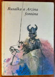 Rusalka a Arzina fontána / Legendy z pobrežia Čierneho mora / Edícia Otvor sa, rozprávka