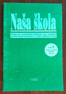 Naša škola / Odborný metodický časopis pre učiteľov predškolských zariadení a 1. stupňa základnej školy