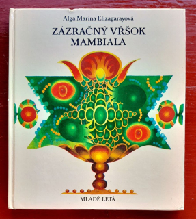 Zázračný vŕšok Mambiala / Kubánske rozprávky a povesti / Vyšlo k Medzinárodnému roku dieťaťa 1979