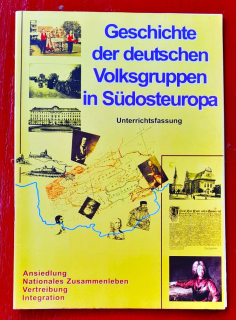 Geschichte der deutschen Volksgruppen in Sudosteuropa / Unterrichtsfassung