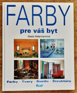 Farby pre váš byt / Farby - Tvary - Svetlo - Štruktúry
