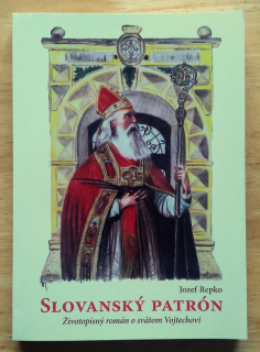 Slovanský patrón / Životopisný román o svätom Vojtechovi