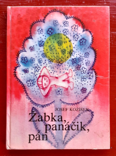 Žabka, panáčik, pán / Pre najmenších čitateľov