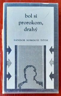 Bol si prorokom, drahý / Próféta voltál szivem