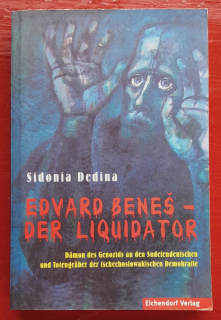 Edvard Beneš - Der liquidator / Dämon des Genozids an den Sudetendeutschen und Totengräber der Tschechoslowakischen Demokratie
