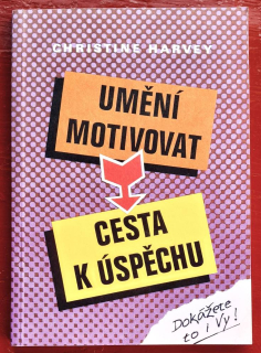 Umění motivovat / Cesta k úspěchu