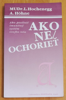 Ako neochorieť / Ako posilniť imunitný systém svojho tela
