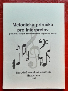 Metodická príručka pre interpretov - spevákov rôznych žánrov modernej populárnej hudby