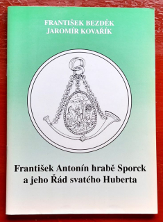 František Antonín hrabě Sporck a jeho Řád svatého Huberta