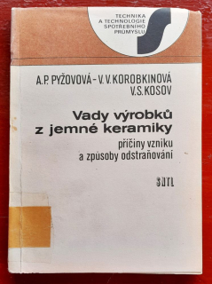 Vady výrobkú z jemné keramiky / Příčiny vzniku a zpúsoby odstraňování / Technika a technologie spotřebního prúmyslu