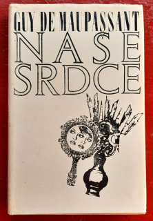 Naše srdce / Maupassant / SPKK