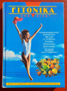 Fitonika pre život / Vysokoenergetický životný štýl 21. storočia / Fitonika - Mindtonika - Bodytonika