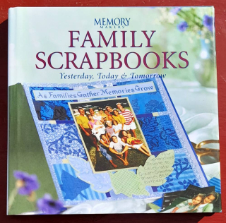 Family scrapbooks / Memory Makers / Yesterday, Today and Tomorrow