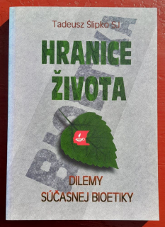 Hranice života / Dilemy súčasnej bioetiky / Edícia Cirkev a spoločnosť