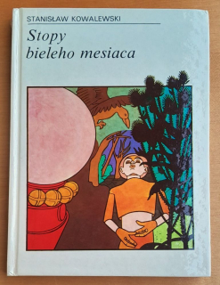 Stopy bieleho mesiaca / Stanislaw Kowalewski