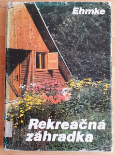 Rekreačná záhradka / Edícia Rastlinnej výroby - Knižnica záhradkára