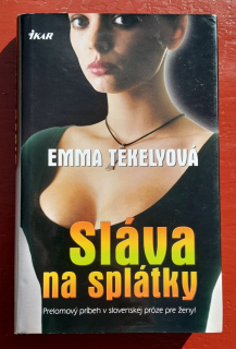 Sláva na splátky / Prelomový príbeh v slovenskej próze pre ženy