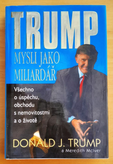 Trump / Mysli jako miliardář / Všechno o úspěchu, obchodu s nemovitostmi a o životě