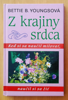 Z krajiny srdca / Values from the Heartland / Keď si sa naučil milovať, naučil si sa žiť