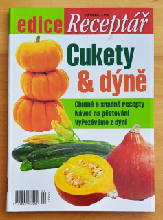 Cukety a dýně / Chutné a snadné recepty / Návod na pěstování / Vyřezáváme z dýní / edice Receptář
