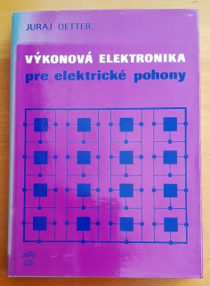 Výkonová elektronika pre elektrické pohony / Edícia Elektrotechnickej literatúry