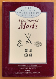 A Dictionary Of Marks / The antique collectors guides