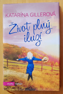 Život plný iluzí / Ilúzia šťastia / Motto román