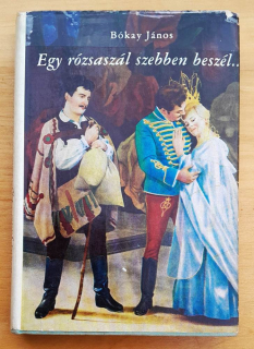 Egy rózsaszál szebben beszél..