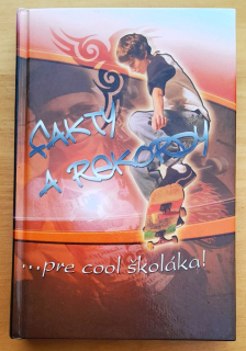 Fakty a rekordy / ...pre cool školáka