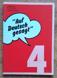 Auf Deutsch gesagt 4. / Povedané po nemecky / Rozhlasový kurz nemčiny