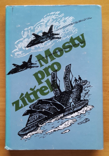 Mosty pro zítřek / Povídky německých autorú / Edicia Hvězda