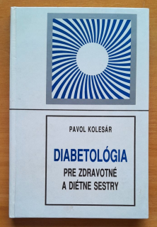 Diabetológia pre zdravotné a diétne sestry / Edícia pre stredných zdravotníckych pracovníkov