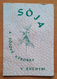 Sója a sójové výrobky v kuchyni / Plnohodnotná výživa pre každého