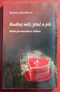 Radšej mlč, plač a píš 1. / Medzi povinnosťou a vášňou