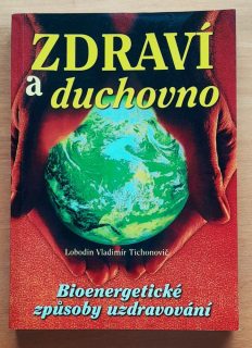 Zdraví a duchovno / Bioenergetické zpúsoby uzdravování