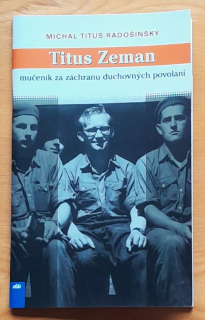 Titus Zeman mučeník za záchranu duchovných povolaní
