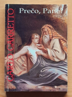 Prečo, Pane? / Bolesť, tajomstvo skryté od vekov
