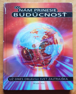 Čo nám prinesie budúcnosť