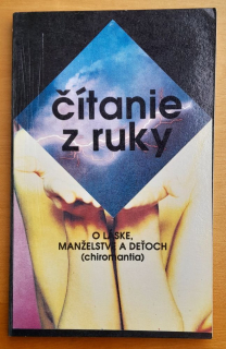 Čítanie z ruky / O láske, manželstve a deťoch / Chiromantia