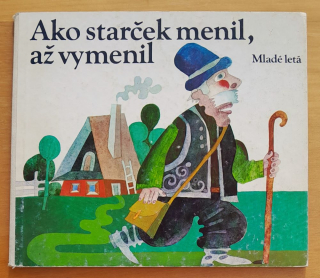 Ako starček menil, až vymenil