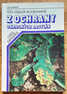 100 otázok a odpovedí z ochrany okrasných rastlín / Naša záhradka