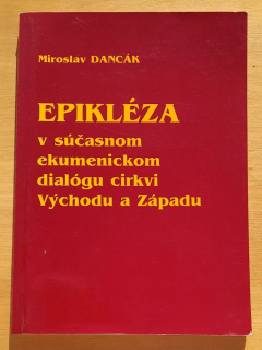 Epikléza v súčasnom ekumenickom dialógu cirkvi Východu a Západu