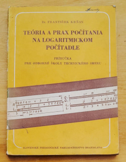 Teória a prax počítania na logaritmickom počítadle / Príručka pre odborné školy technického smeru