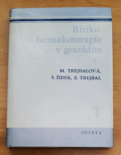 Riziko farmakoterapie v gravidite / Pre postgraduálne štúdium lekárov a farmaceutov