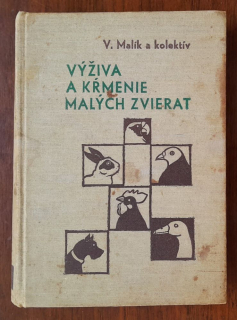 Výživa a kŕmenie malých zvierat / Edícia Živočíšna výroba / Knižnica drobnochovateľa