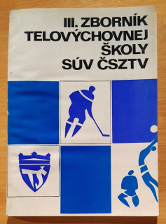 III. Zborník telovýchovnej školy SÚV ČSZTV