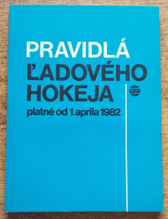 Pravidlá ľadového hokeja / Platné od 1. apríla 1982 / Edícia Pravidlá